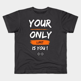 Your only limit is you, fitness motivation Kids T-Shirt